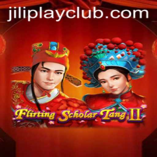 Flirting Scholar Tang II: An Exciting Adventure with Jiliplay Gaming