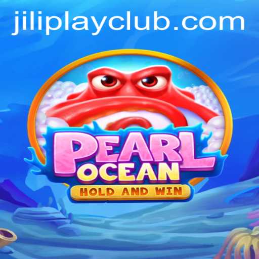 Dive into the Exciting World of PearlOcean by Jiliplay Gaming