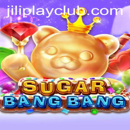 Discover the Exciting World of SUGARBANGBANG by Jiliplay Gaming